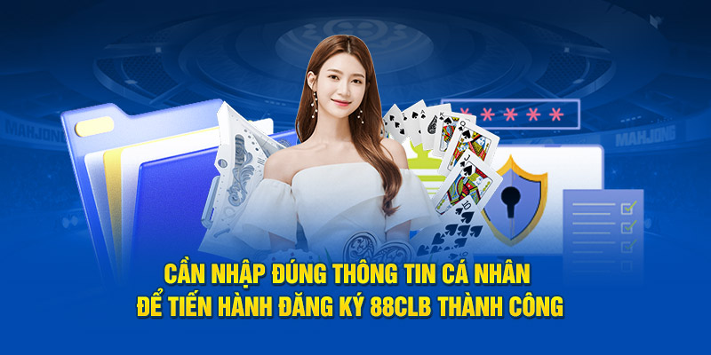 Chú ý quan trọng khi thực hiện đăng ký 88clb