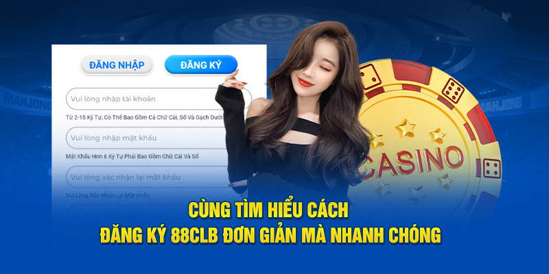 Hướng dẫn đăng ký nick 88clb chi tiết thành viên cần nắm